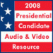 2008 Presidential Candidates Audio & Video